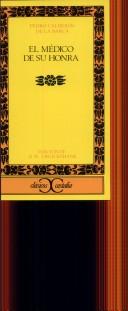 Cover of: El médico de su honra by Pedro Calderón de la Barca ; edición, introducción y notas de D.W. Cruickshank.