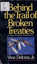 Cover of: Behind the Trail of Broken Treaties by Vine Deloria