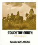 Touch the earth by T. C. McLuhan