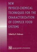 Cover of: New Physico-Chemical Techniques for the Charaterization of Complex Food Systems