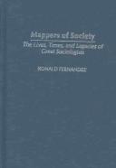 Cover of: Mappers of society: the lives and legacies of great sociologists