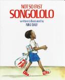 Cover of: Not so fast, Songololo by Niki Daly