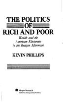 Cover of: The Politics of Rich and Poor by Kevin P. Phillips