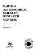 Front cover of Earth & astronomical sciences research centres by Unknown
