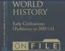 Cover of: Early civilizations: prehistory to 300 C.E.
