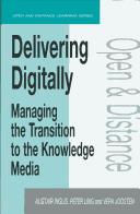 Cover of: Delivering digitally: managing the transition to the new knowledge media