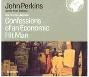 Confessions of an Economic Hit Man by John Perkins