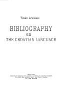 Cover of: Bibliography on the Croatian language