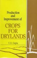 Cover of: Production and improvement of crops for drylands
