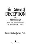 Cover of: The dance of deception: pretending and truth-telling in women's lives
