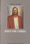 Jesus the Christ by James Edward Talmage