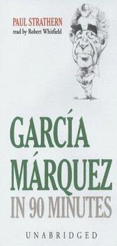 Cover of: Garcia Marquez in 90 Minutes by Paul Strathern