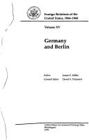 Cover of: Foreign Relations of the United States, 1964-1968, Volume XV: Germany and Berlin