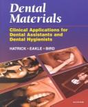 Cover of: Dental materials: clinical applications for dental assistants and dental hygienists