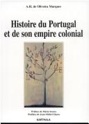 Cover of: Histoire du Portugal et de son empire colonial