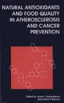 Natural antioxidants and food quality in atherosclerosis and cancer prevention by J KUMPULAINEN, J SALONEN