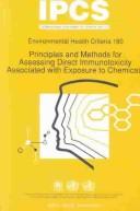 Cover of: PRINCIPLES AND METHODS FOR ASSESSING DIRECT IMMUNOTOXICITY ASSOCIATED WITH EXPOSURE TO CHEMICALS (Environmental Health Criteria , Vol 180)