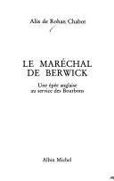 Cover of: maréchal de Berwick: une épée anglaise au service des Bourbons