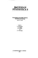Cover of: Bayesian statistics 5: proceedings of the Fifth Valencia International Meeting, June 5-9, 1994