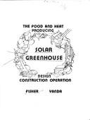 The food and heat producing solar greenhouse by Rick Fisher