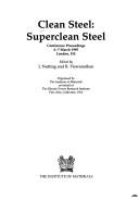 Cover of: Clean Steel: Superclean Steel, London, U. K., 6-7 March 1995 (Book)