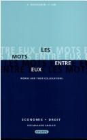 Cover of: Les mots entre eux: words and their collocations