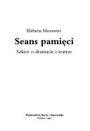 Cover of: Seans pamięci: szkice o dramacie i teatrze