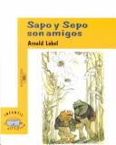 Cover of: Sapo y Sepo son amigos by Arnold Lobel