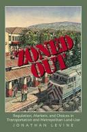Cover of: Zoned out: regulation, markets, and choices in transportation and metropolitan land-use
