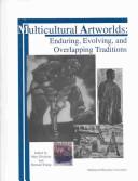 Cover of: Multicultural Artworlds: Enduring, Evolving and Overlapping Traditions