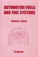 Cover of: Automotive fuels and fuel systems: fuels, tanks, fuel delivery, metering, air charge augmentation, mixing, combustion and environmental considerations