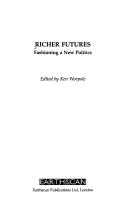 Cover of: Richer futures: fashioning a new politics