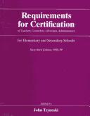 Cover of: Requirements for Certification of Teachers, Counselors, Librarians, Administrators for Elementary and Secondary Schools | John Tryneski