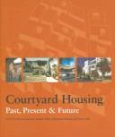 Cover of: Courtyard housing: past, present and future