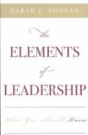 The Elements of Leadership by Sarah J. Noonan
