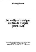 Cover of: Les collèges classiques au Canada français, 1620-1970