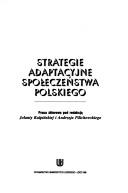Cover of: Strategie adaptacyjne społeczeństwa polskiego: praca zbiorowa