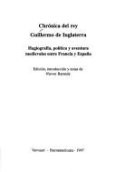 Cover of: Chrónica del Rey Guillermo de Inglaterra: hagiografía, política y aventura medievales entre Francia y España