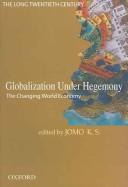 Cover of: Globalization under hegemony: the changing world economy