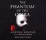 Cover of: The Phantom Of The Opera [UNABRIDGED]