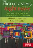 Cover of: The nightly news nightmare by Stephen J. Farnsworth