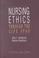 Cover of: Nursing ethics through the life span