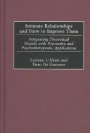 Cover of: Intimate relationships and how to improve them: integrating theoretical models with preventative and psychotherapeutic applications