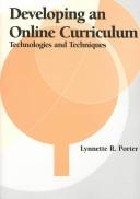 Cover of: Developing an online curriculum: technologies and techniques