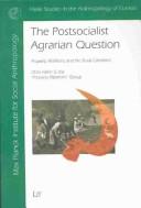 Cover of: The postsocialist agrarian question by Chris Hann and the "Property Relations" Group.