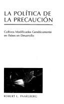 Cover of: La Politica de La Precaucion: Cultivos Modificados Geneticamente En Paises En Desarrollo