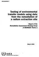 Cover of: Testing of environmental transfer models using data from the remediation of a radium extraction site by Remediation Assessment Working Group of BIOMASS.