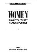 Women in Contemporary Mexican Politics by Victoria E. Rodríguez