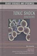Cover of: Toxic Shock Syndrome (Deadly Diseases and Epidemics) by Brian Shmaefsky