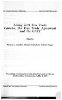 Cover of: Living with free trade: Canada, the Free Trade Agreement and the GATT